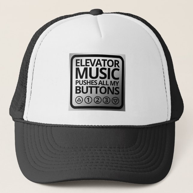 Funny Elevator Music Pushes All My Buttons Trucker Hat (Front)