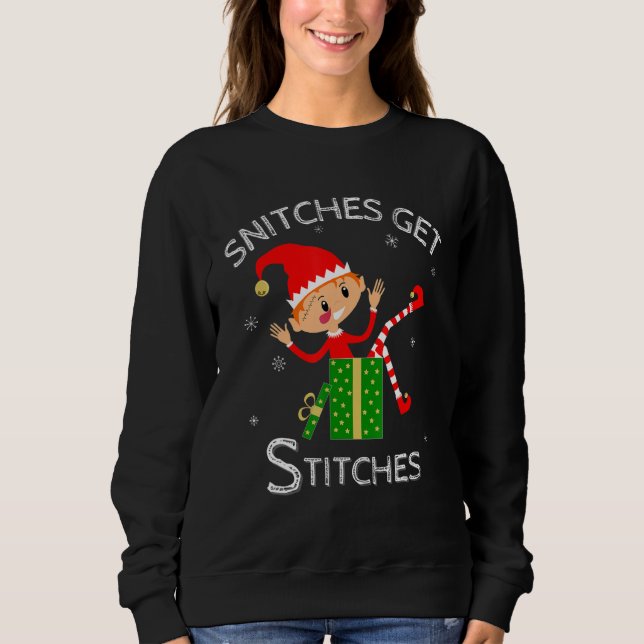 Funny Elf Shelf  Snitches Get Stitches Sweatshirt (Front)