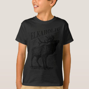 Funny Elk Hunting - Elkaholic For Hunters  T-Shirt