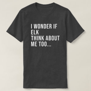 Funny Elk Hunting Shirt for Men and Women