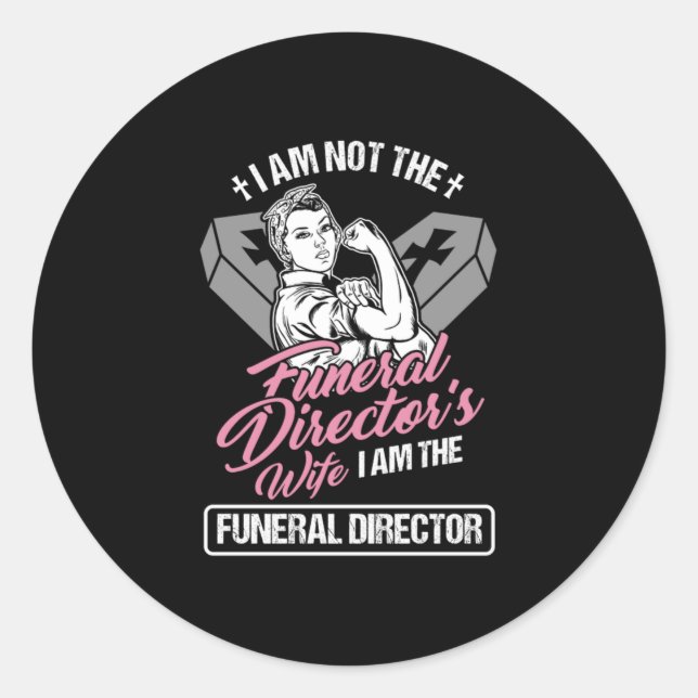 Funny Embalmer Mortician Funeral Gift I Am The Fun Classic Round Sticker (Front)