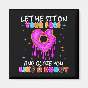 Funny Embarring Donut Dirty Shirts For Women Adult Magnet