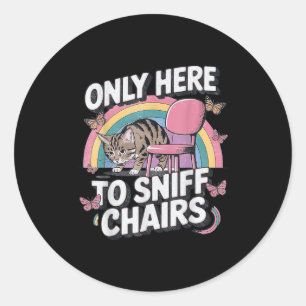 Funny Embarring Inappropriate Only Here To Sniff C Classic Round Sticker
