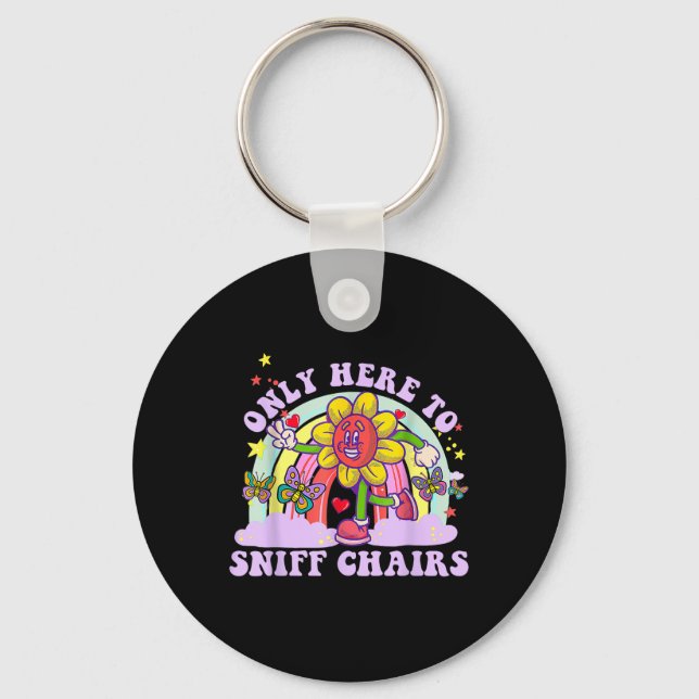 Funny Embarring Inappropriate Only Here To Sniff C Keychain (Front)