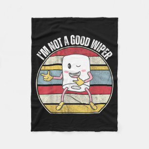 Funny Embarring Not A Good Wiper Humour Quote Funn Fleece Blanket