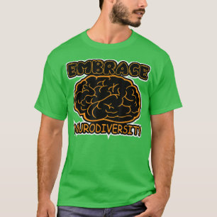 Funny Embrace Neurodiversity Brain ADHD Autism Awa T-Shirt