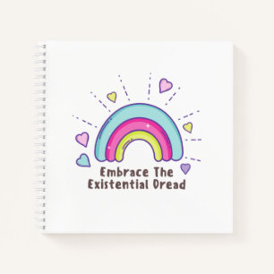 Funny Embrace the Existential Dread Notebook