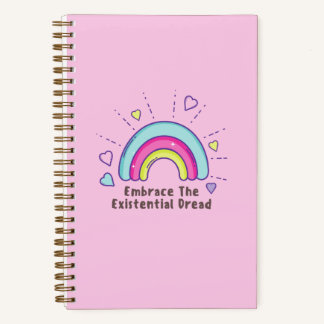 Funny Embrace the Existential Dread Notebook
