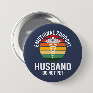 Funny Emotional Support Husband 3 Inch Round Button