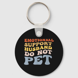 Funny Emotional Support Husband Do Not Pet Fathers Keychain