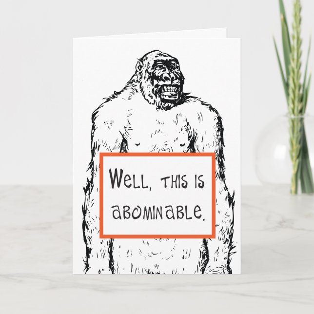 Funny empathy card This is Abominable (Front)
