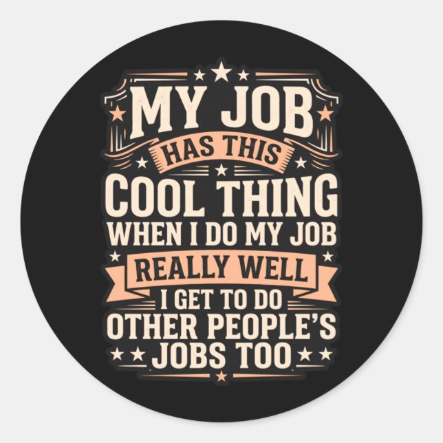 Funny Employee Sarcasm Multitasking Workplace Classic Round Sticker (Front)