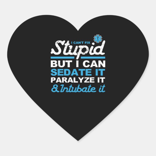 Funny EMS Stupid But I Can Sedate It Gift Heart Sticker (Front)