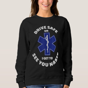 Funny EMT Gift for Emergency Room Doctor ER Nurse  Sweatshirt