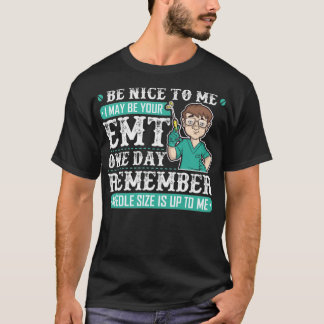 Funny EMT Quote Gift for Paramedic Doctor Nurse -s T-Shirt