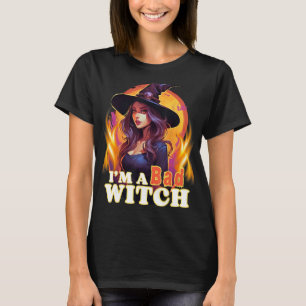 Funny Enchanting I'm Bad Witch for Magic Lovers Ha T-Shirt