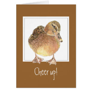 Funny Encouragement, Cheer Up - Duck Card