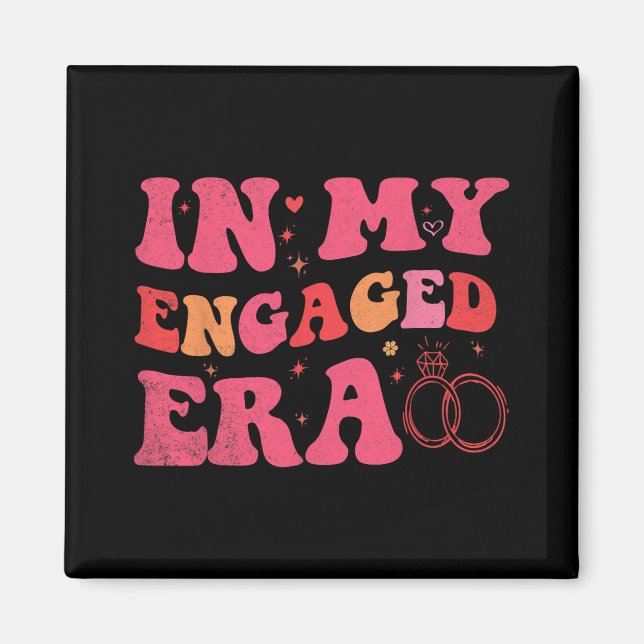 Funny Engagement In My Engaged Era Bride Bachelore Magnet (Front)