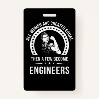 Funny Engineer For All Women Are Created Equal Badge