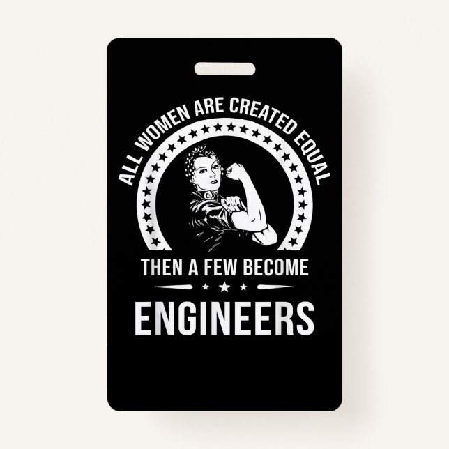 Funny Engineer For All Women Are Created Equal Badge (Front)