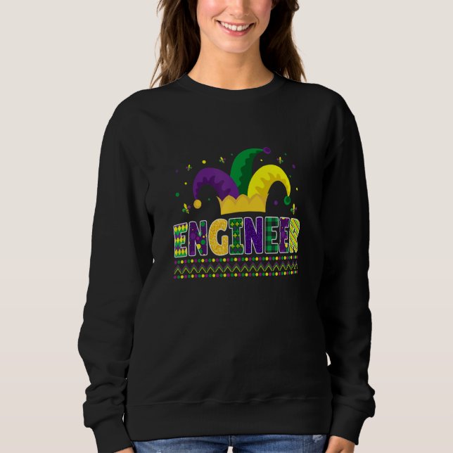 Funny Engineer Mardigras Cute Engineer Sweatshirt (Front)