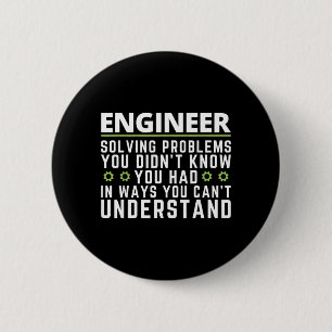 Funny Engineer Sarcastic Quote Engineering Humour 2 Inch Round Button