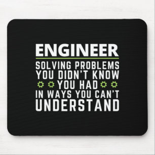Funny Engineer Sarcastic Quote Engineering Humour Mouse Pad