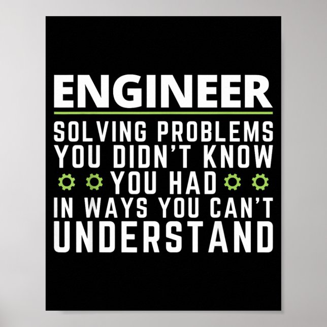 Funny Engineer Sarcastic Quote Engineering Humour Poster (Front)