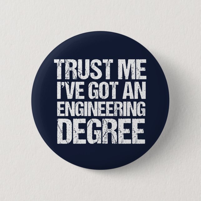 Funny Engineering Graduation Engineer Degree 2 Inch Round Button (Front)