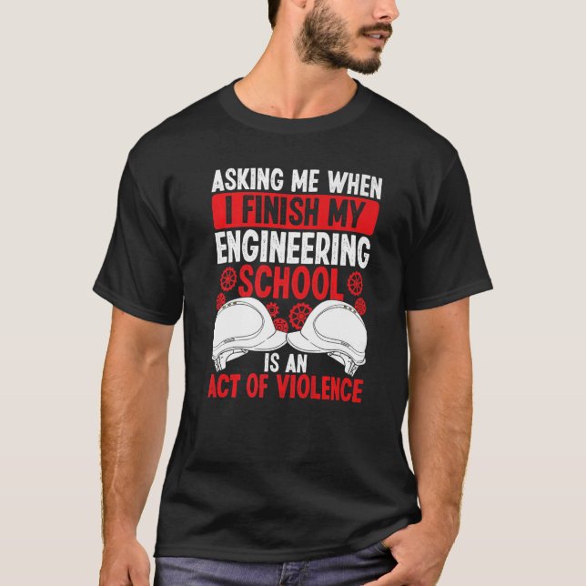 Funny Engineering School Graduation Engineer Gradu T-Shirt (Front)
