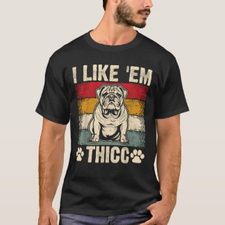 Funny English Bulldog I Like Em Thicc Dog Silhouet T-Shirt