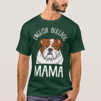 Funny English Bulldog Lover Mom Design English Bul T-Shirt