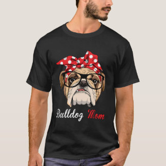 Funny English Bulldog Mom For Bulldog Lovers T-Shirt