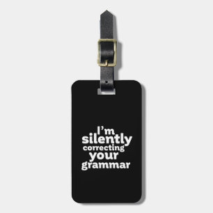 Funny English Teacher Silently Correcting Grammar Luggage Tag