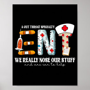 Funny Ent Nurse Ear Nose Throat We Nose Our Stuff Poster