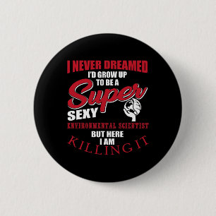 Funny Environmental Scientist Saying Ecosystem 2 Inch Round Button