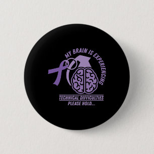 Funny Epilepsy Awareness My Brain Technical Diffic 2 Inch Round Button