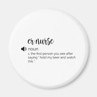 Funny ER nurse definition Magnet