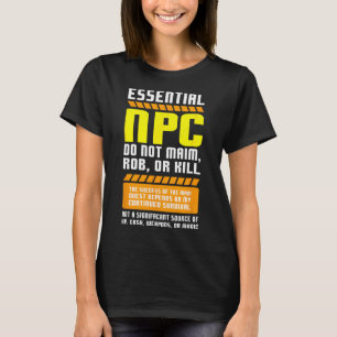 Funny Essential Npc Gamer And Gaming Non Player Ch T-Shirt