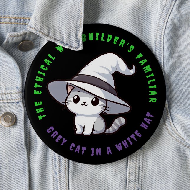 Funny Ethical Web Builder's Familiar White Hat Cat 6 Inch Round Button (In Situ)