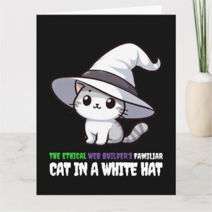 Funny Ethical Web Builder's Familiar White Hat Cat Card
