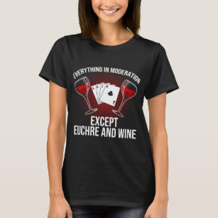 Funny Euchre Card Game Player Wine T-Shirt