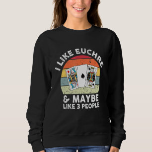 Funny Euchre Player Card Game Like Euchre & Maybe Sweatshirt