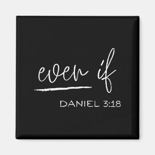 Funny Even If Daniel 3_18 Christian Religious  Magnet