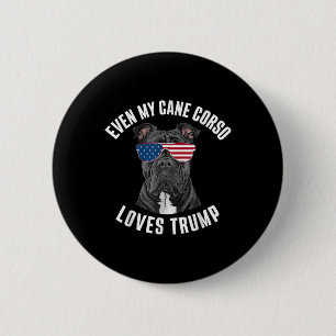 Funny Even My Cane Corso Loves Trump Political 2 Inch Round Button
