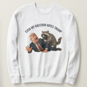 Funny Even My Raccoon Loves Trump 2025 Anti-Trump Sweatshirt