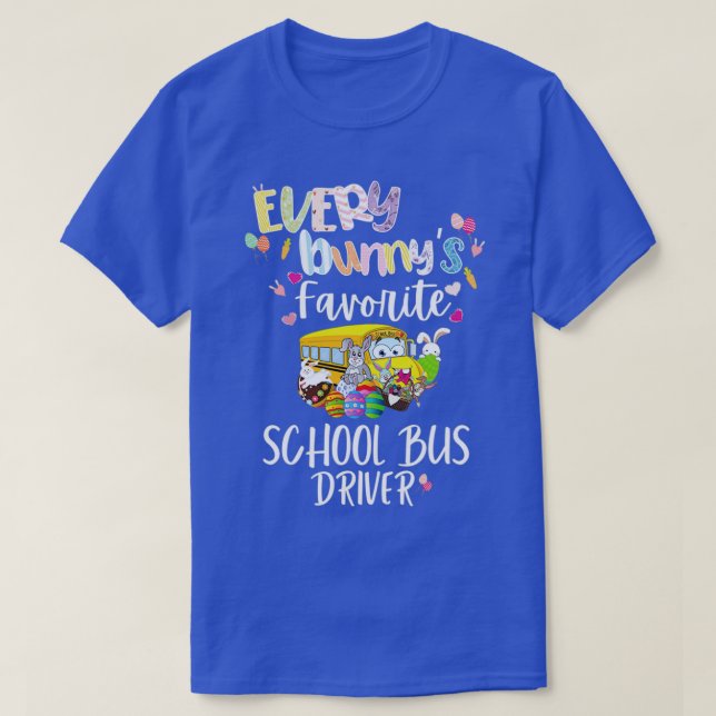 Funny Every bunnyx27s Favourite school bus driver  T-Shirt (Design Front)