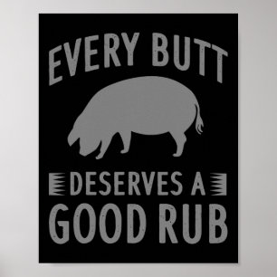 Funny Every Butt Deserves A Good Rub Gift Grill Ma Poster