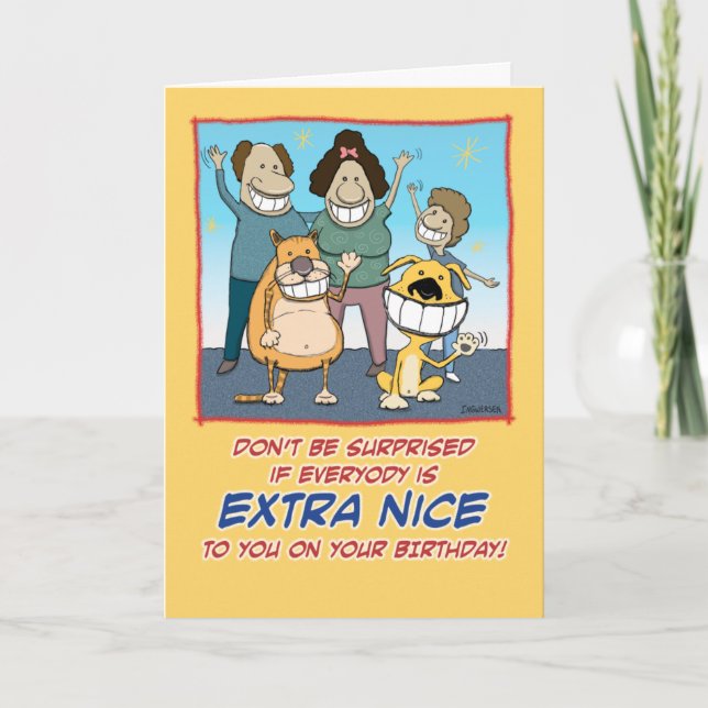 Funny Everyone is Extra Nice Birthday Card (Front)