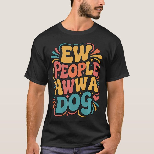 Funny Ew People Aww A T-Shirt (Front)
